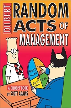 Random Acts Of Management: A Dilbert Book