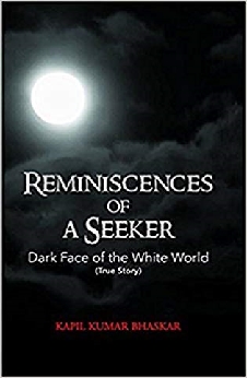 Reminiscences Of A Seeker: Dark Face Of The White World