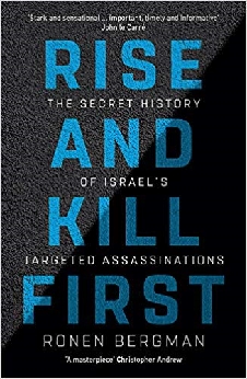 Rise And Kill First: The Secret History Of Israel’s Targeted Assassinations