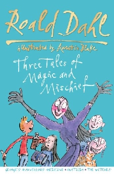 Roald Dahl: Three Tales Of Magic And Mischief