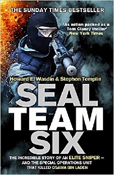 Seal Team Six: The Incredible Story Of An Elite Sniper – And The Special Operations Unit That Killed Osama Bin Laden