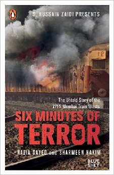 Six Minutes Of Terror: The Untold Story Of The 7/11 Mumbai Train Blasts