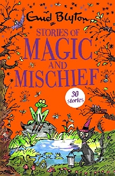 Stories Of Magic And Mischief: Contains 30 Classic Tales