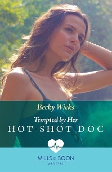 Tempted By Her Hot-Shot Doc