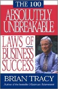 The 100 Absolutely Unbreakable Laws Of Business Success