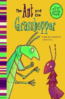 The Ant And The Grasshopper: A Retelling Of Aesop’s Fable