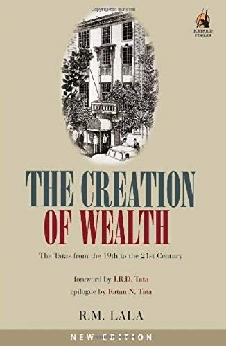 The Creation Of Wealth: The Tatas From The 19Th To The 21St Century
