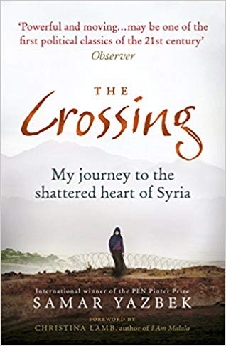 The Crossing: My Journey To The Shattered Heart Of Syria