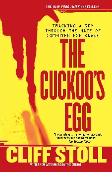 The Cuckoo’s Egg: Tracking A Spy Through The Maze Of Computer Espionage
