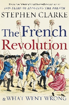 The French Revolution And What Went Wrong