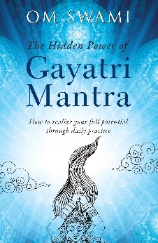 The Hidden Power Of Gayatri Mantra
