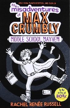 The Misadventures Of Max Crumbly: Middle School Mayhem