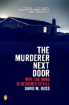 The Murderer Next Door: Why The Mind Is Designed To Kill