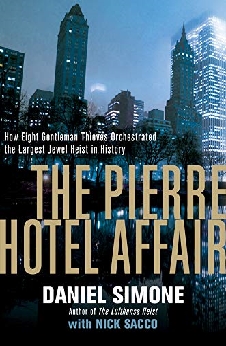 The Pierre Hotel Affair ? How Eight Gentleman Thieves Orchestrated The Largest Jewel Heist In History