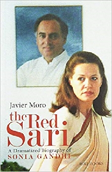The Red Sari: A Dramatised Biography Of Sonia Gandhi