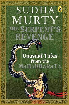 The Serpent’s Revenge: Unusual Tales From The Mahabharata