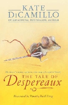 The Tale Of Despereaux: Being The Story Of A Mouse, A Princess, Some Soup, And A Spool Of Thread