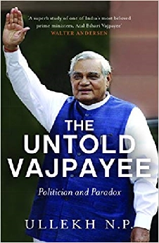 The Untold Vajpayee: Politician And Paradox