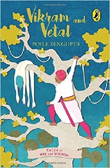 Vikram And Vetal: (Tales Of Wit And Wisdom)