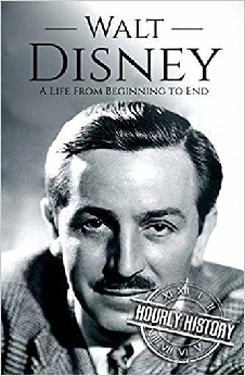 Walt Disney: A Life From Beginning To End