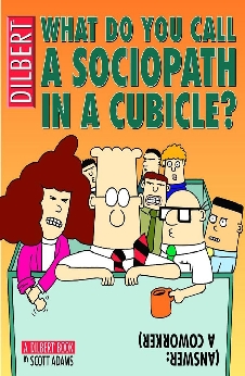 What Do You Call A Sociopath In A Cubicle? Answer: A Coworker