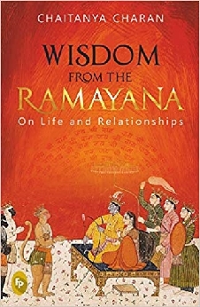Wisdom From The Ramayana: On Life And Relationships