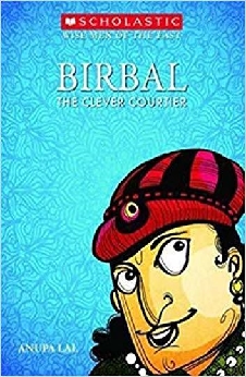 Wise Men Of The East Series: Birbal The Clever Courtier