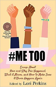#Metoo: Essays About How And Why This Happened, What It Means And How To Make Sure It Never Happens Again
