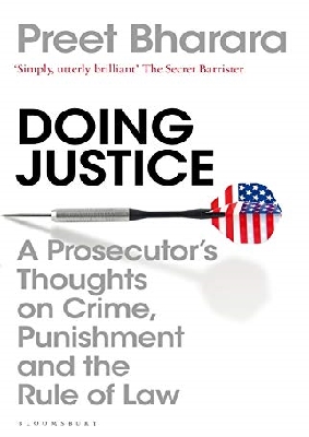 Doing Justice: A Prosecutor?s Thoughts on Crime, Punishment and the Rule of Law