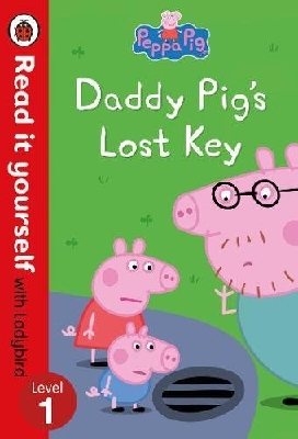 Peppa Pig: Daddy Pig’s Lost Key – Read it yourself with Ladybird Level 1