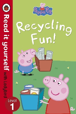 Peppa Pig: Recycling Fun – Read it yourself with Ladybird: Level 1