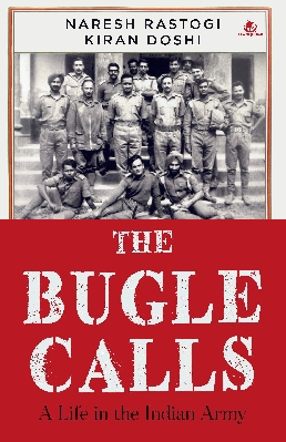 The Bugle Calls: A Life in the Indian Army