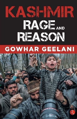 Kashmir: Rage and Reason