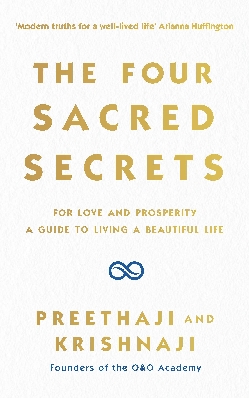 The Four Sacred Secrets: For Love and Prosperity, A Guide to Living in a Beautiful State