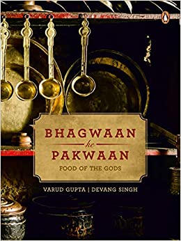 Bhagwaan Ke Pakwaan: Food of the Gods
