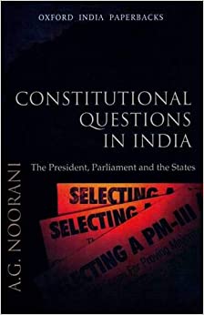 Constitutional Questions in India: The President, Parliament and the States