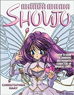 Manga Mania Shoujo: How to Draw the Charming and Romantic Characters of Japanese Comics