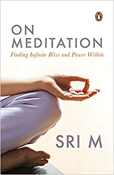 On Meditation: Finding Infinite Bliss and Power Within