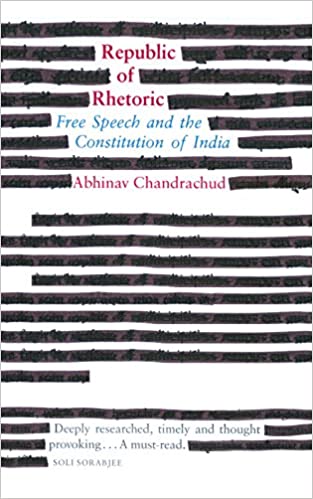 Republic of Rhetoric: Free Speech and the Constitution of India