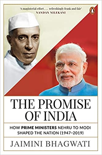 The Promise of India: How Prime Ministers Nehru to Modi Shaped the Nation (1947?2019) (City Plans)