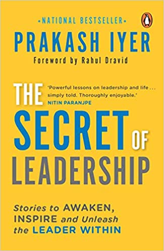 The Secret of Leadership: Stories to Awaken, Inspire and Unleash the Leader Within