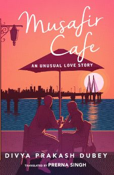 Musafir Cafe: An Unusual Love Story