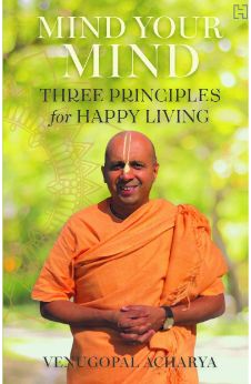 Mind Your Mind: Three Principles for Happy Living