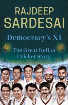 Democracy’s XI: The Great Indian Cricket Story