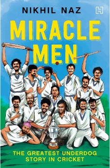 Miracle Men: The Greatest Underdog Story in Cricket