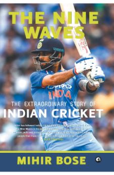 The Nine Waves: The Extraordinary Story of Indian Cricket