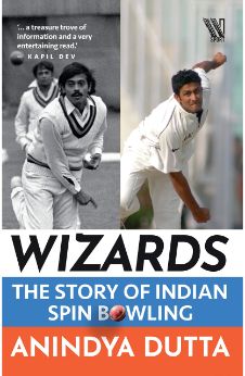 Wizards: The Story of Indian Spin Bowling