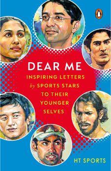 Dear Me: Inspiring Letters by Sports Stars to their Younger Selves