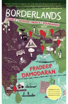 Borderlands: Travels Across India?s Boundaries