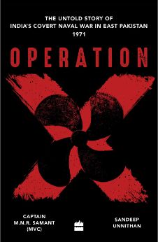 Operation X: The Untold Story of India’s Covert Naval War in East Pakistan
